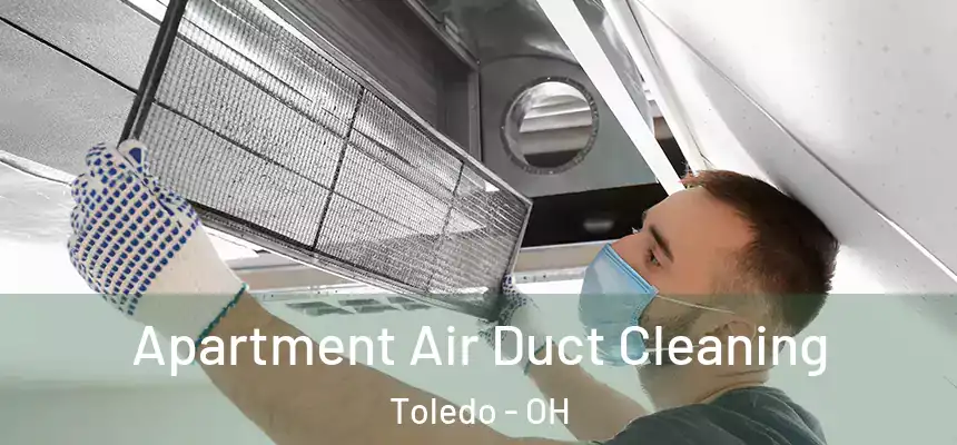  Apartment Air Duct Cleaning Toledo - OH