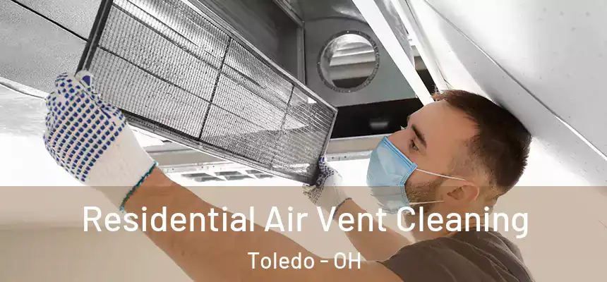  Residential Air Vent Cleaning Toledo - OH