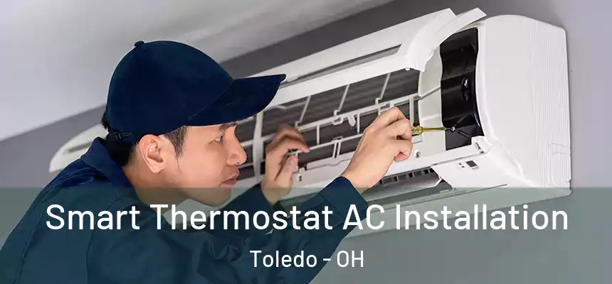  Smart Thermostat AC Installation Toledo - OH